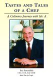 Tastes and Tales of a Chef, A Culinary Journey with Mr. A