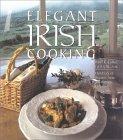 Elegant Irish Cooking: Recipes from the World's Foremost Irish Chefs
