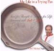 My Life in a Frying Pan