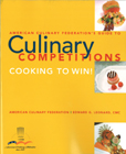The ACF's Guide to Culinary Competitions
