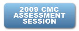 2009 CMC Assessment 
Session
